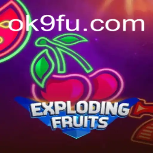 ExplodingFruits: A Fruity Adventure in the World of OK9.COM