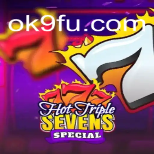 Exploring HotTripleSevensSpecial: An In-Depth Look at the Exciting Game from OK9.COM