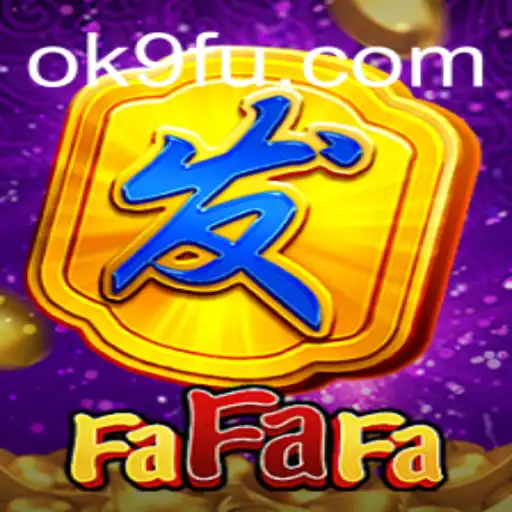 Exploring the Exciting World of FaFaFa on OK9.COM